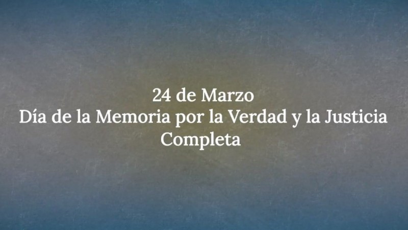 "Da de la Memoria por la Verdad y la Justicia completa": el Gobierno difundi un video a 48 aos de la dictadura militar