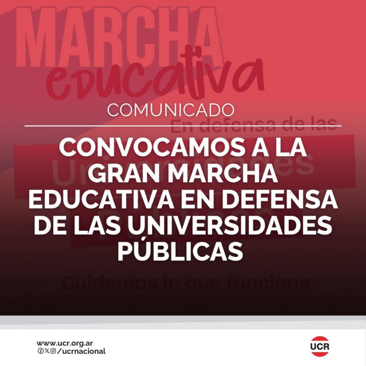 La UCR se sum al reclamo universitario y convoc a la gran marcha en defensa de la educacin del 23 de abril 